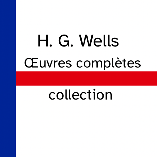 H. G. WELLS – ŒUVRES COMPLÈT - Ispalbooks - Peyrusse Servicios Editoriales