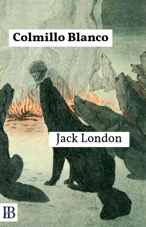 Colmillo Blanco – Jack London