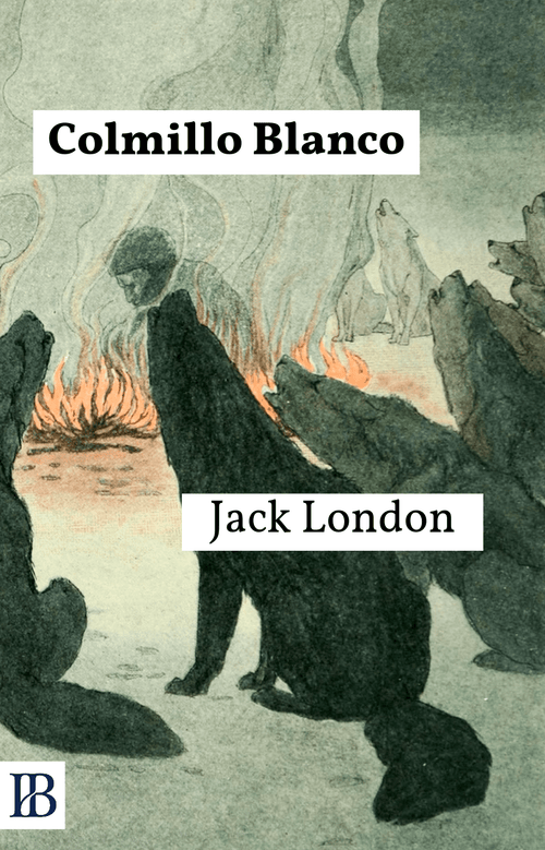 Colmillo Blanco – Jack London