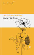 Comerás flores - Ispalbooks España